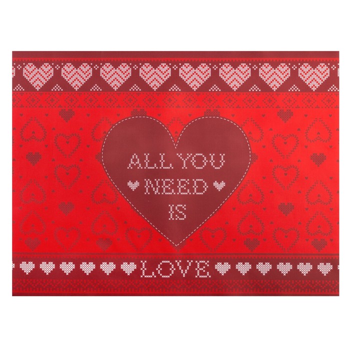Салфетка на стол «Все, что тебе нужно, — это любовь», 30 × 40 см, п/э 100 %, оксфорд, 420 г/м² 