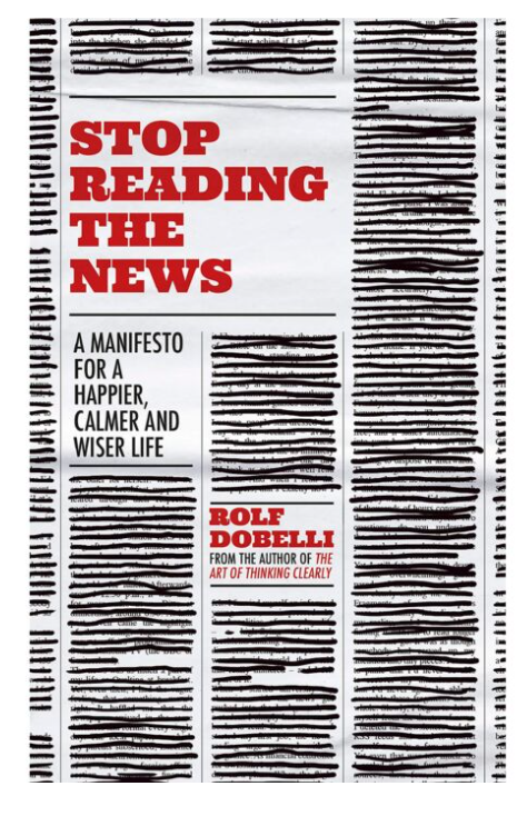 Dobelli R. Stop Reading the News купить,NaN