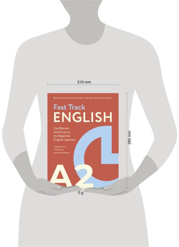 Пособие Риверс Э.: Fast Track English A2: уверенность и беглость для начинающих (Confidence and Fluency for Beginner English Learners) купить,NaN