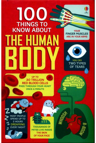 Книга 100 things to know about human body купить,NaN
