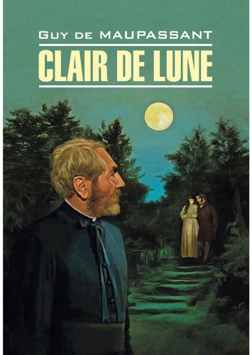 Книга Мопассан Г.: Clair De Lune купить,NaN