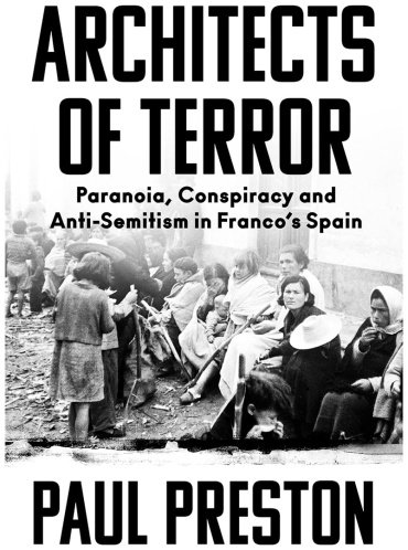 Книга Preston P.: Architects of Terror: Paranoia, Conspiracy and Anti-Semitism in Franco’s Spain купить,NaN