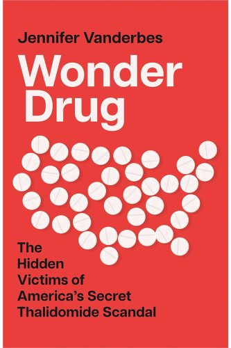 Книга Вандербес Дж.: onder Drug: The Secret History of Thalidomide in America and Its Hidden Victims купить,NaN