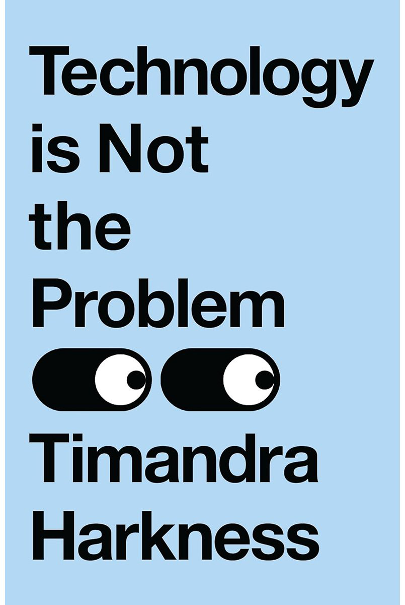 Книга Harkness T.: Technology is Not the Problem купить,NaN