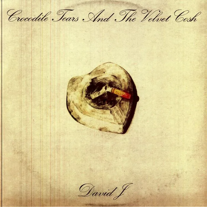 DAVID J — Crocodile Tears & The Velvet Cosh (reissue)
