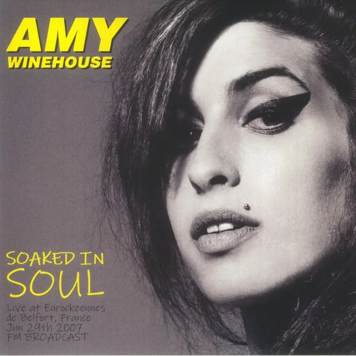 Amy WINEHOUSE — Soaked In Soul: Live At Eurockeennes De Belfort France June 29th 2007 FM Broadcast