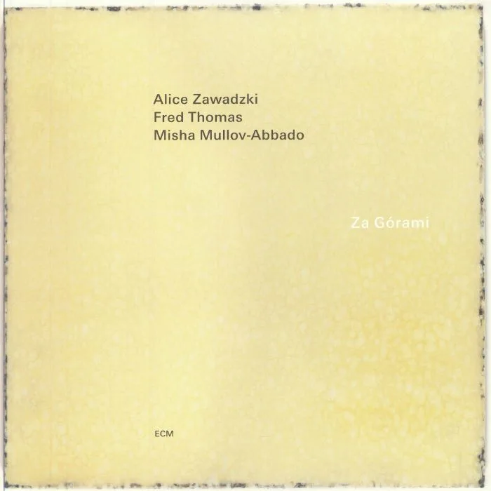 Alice ZAWADZKI / FRED THOMAS / MISHA MULLOV ABBADO — Za Gorami