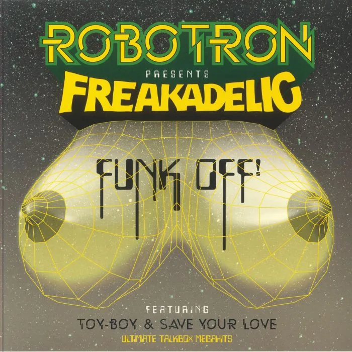Лицевая сторона обложки — ROBOTRON presents FREAKADELIC — Funk Off!