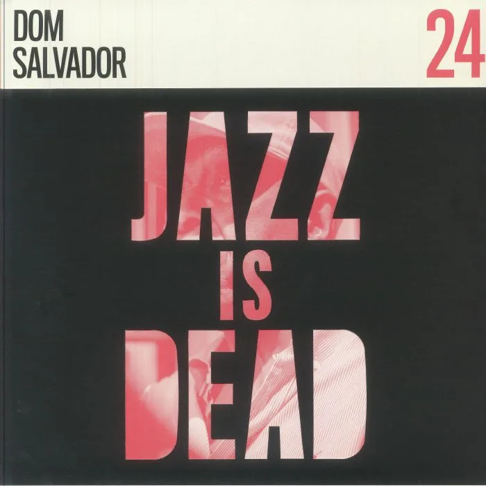 Dom SALVADOR / ADRIAN YOUNGE / ALI SHAHEED MUHAMMAD — Jazz Is Dead 24