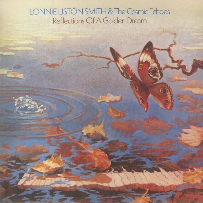 Lonnie LISTON SMITH & THE COSMIC ECHOES — Reflections Of A Golden Dream (reissue)