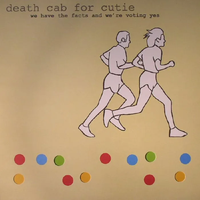 DEATH CAB FOR CUTIE — We Have The Facts & We're Voting Yes