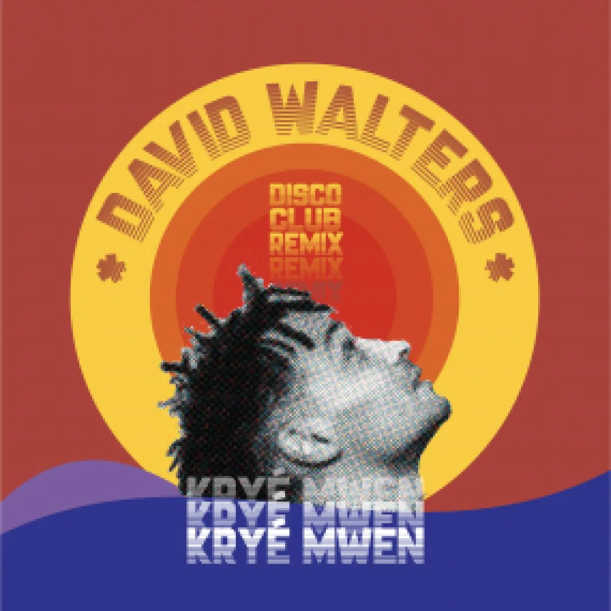 DAVID WALTERS — KRYÉ MWEN - DISCO CLUB REMIX