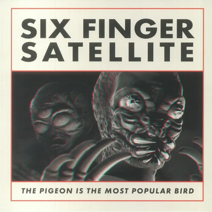 SIX FINGER SATELLITE — The Pigeon Is The Most Popular Bird (remastered)