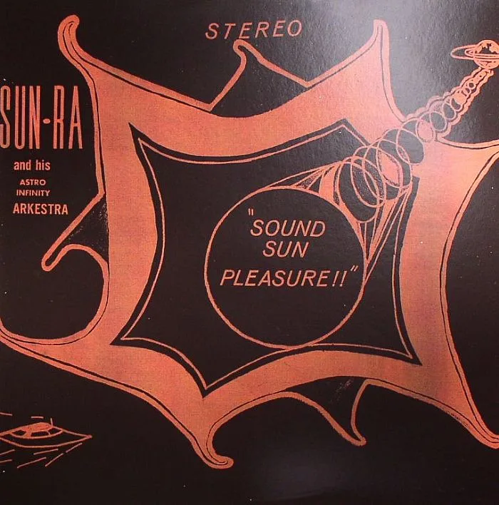 SUN RA & HIS ASTRO INFINITY ARKESTRA — Sound Sun Pleasure