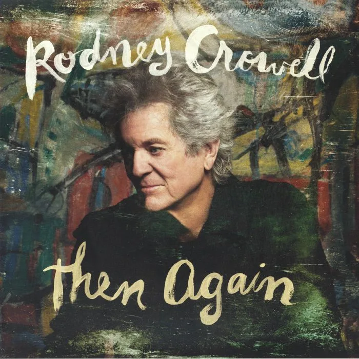 Rodney CROWELL — Then Again