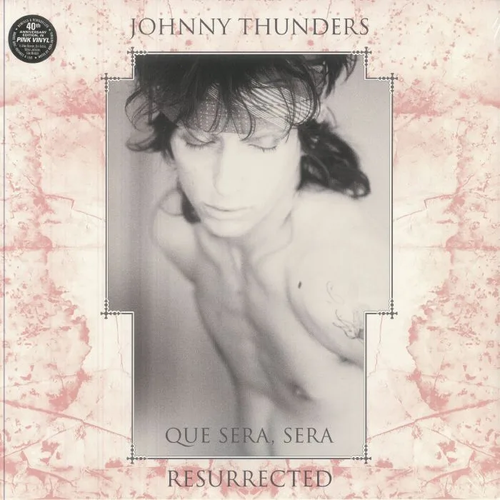 Johnny THUNDERS — Que Sera Sera: Resurrected (40th Anniversary Edition)