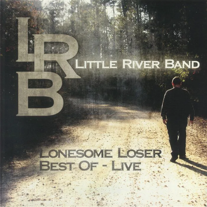 LITTLE RIVER BAND — Lonesome Loser: Best Of Live