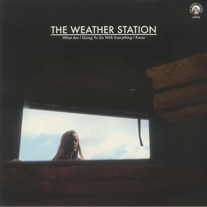 The WEATHER STATION — What Am I Going To Do With Everything I Know