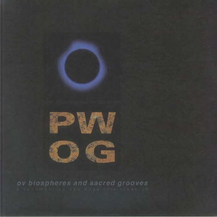 Front cover — PSYCHICK WARRIORS OV GAIA — Ov Biospheres & Sacred Grooves: A Document Ov New Edge Folk Classics (remastered)