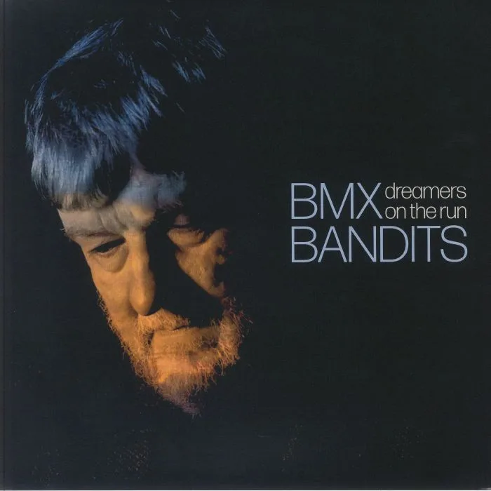 BMX BANDITS — Dreamers On The Run