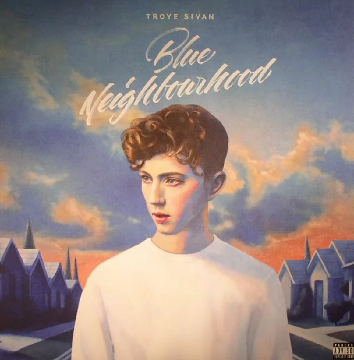 TROYE SIVAN — Blue Neighbourhood