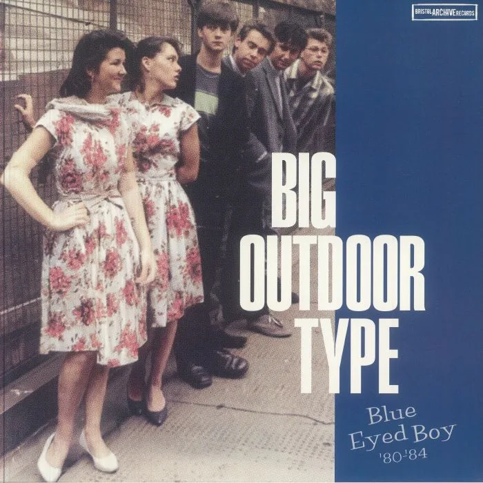 BIG OUTDOOR TYPE — Blue Eyed Boy '80-'84