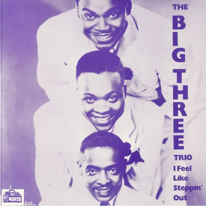 The BIG THREE TRIO — I Feel Like Steppin' Out