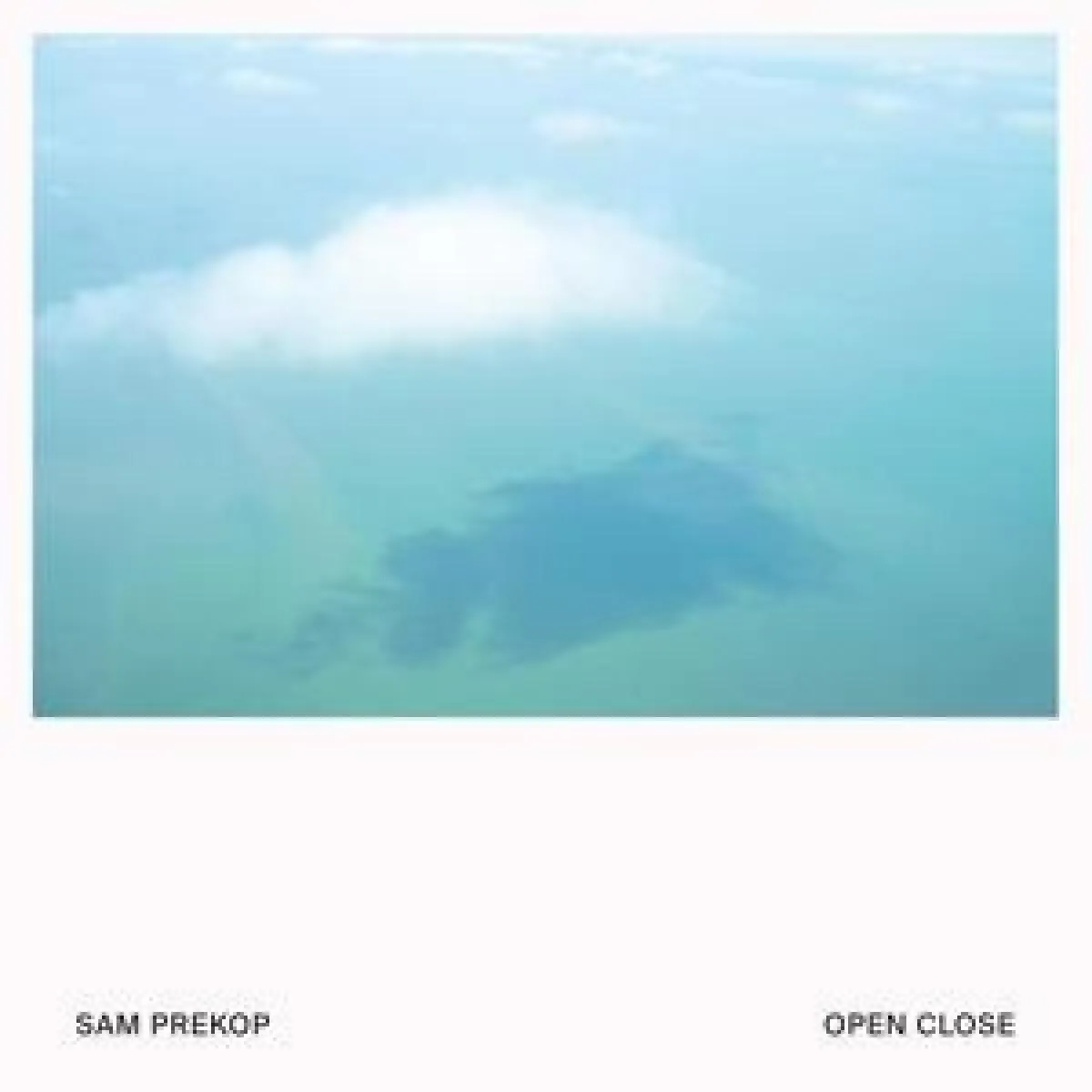Лицевая сторона обложки — SAM PREKOP — OPEN CLOSE