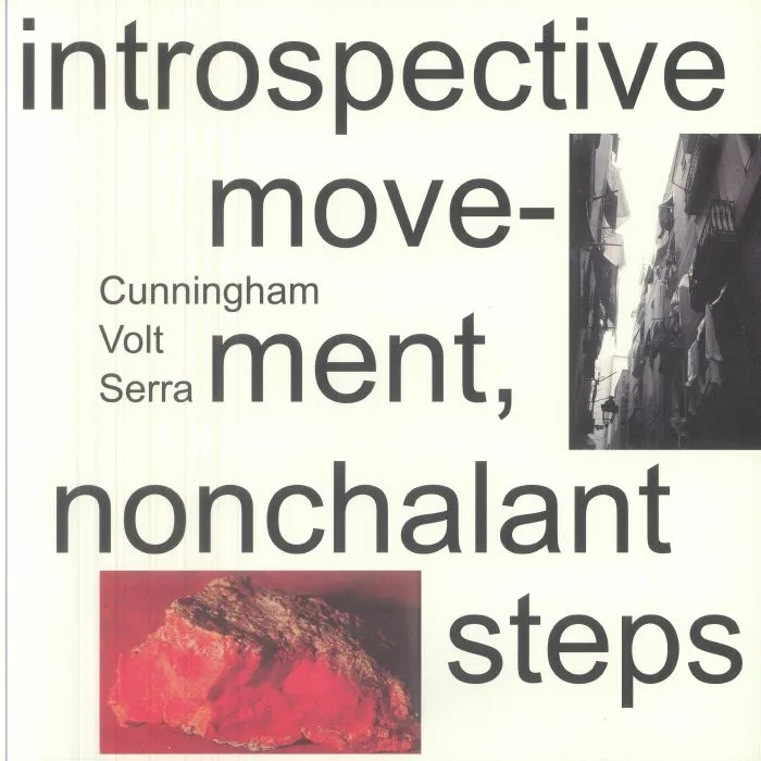 Лицевая сторона обложки — CUNNINGHAM VOLT SERRA — Introspective Movement Nonchalant Steps