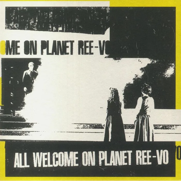 REE VO — All Welcome On Planet Ree Vo / Dial R for ree-vo EP