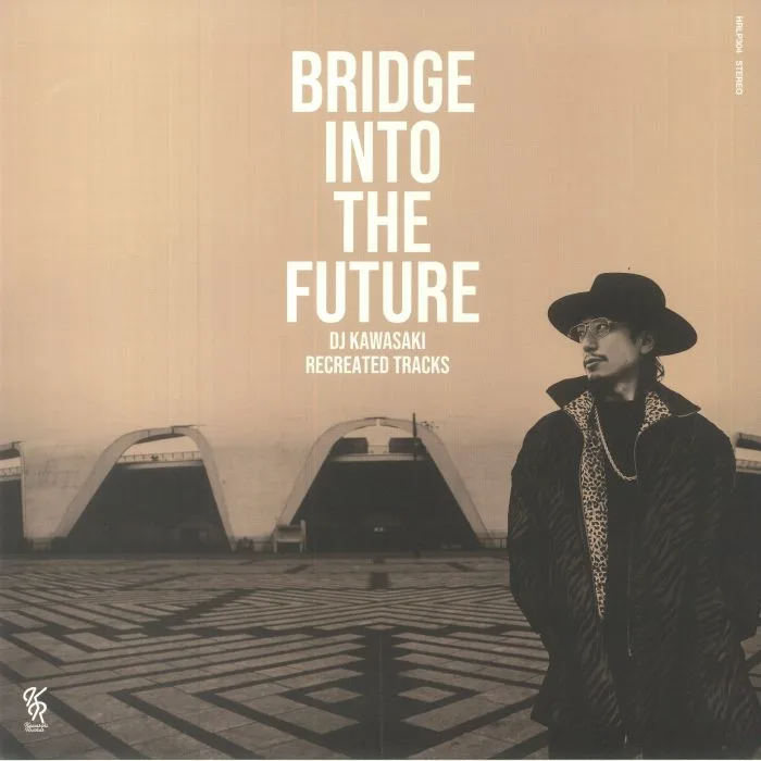 DJ KAWASAKI — Bridge Into The Future: Recreated Tracks