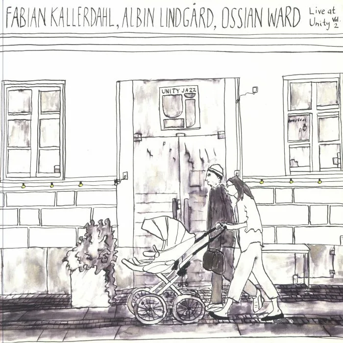 Fabian KALLERDAHL / ALBIN LINDGARD / OSSIAN WARD — Live At Unity Vol 2