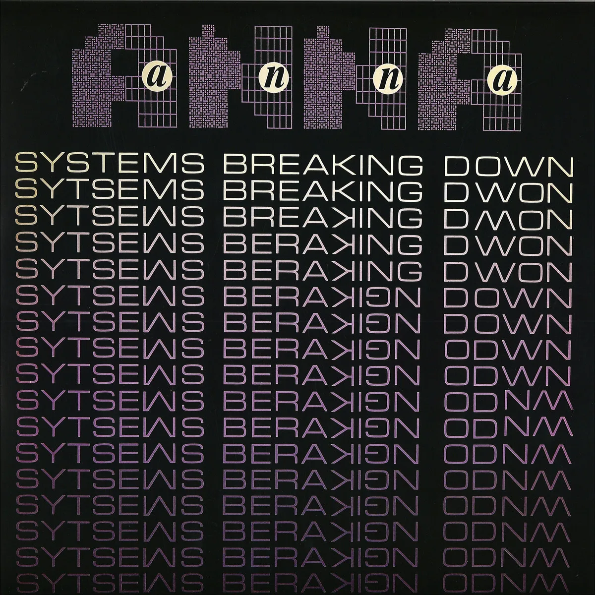 Anna — Systems Breaking Down