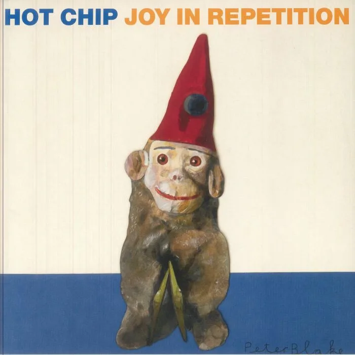 HOT CHIP — Joy In Repetition