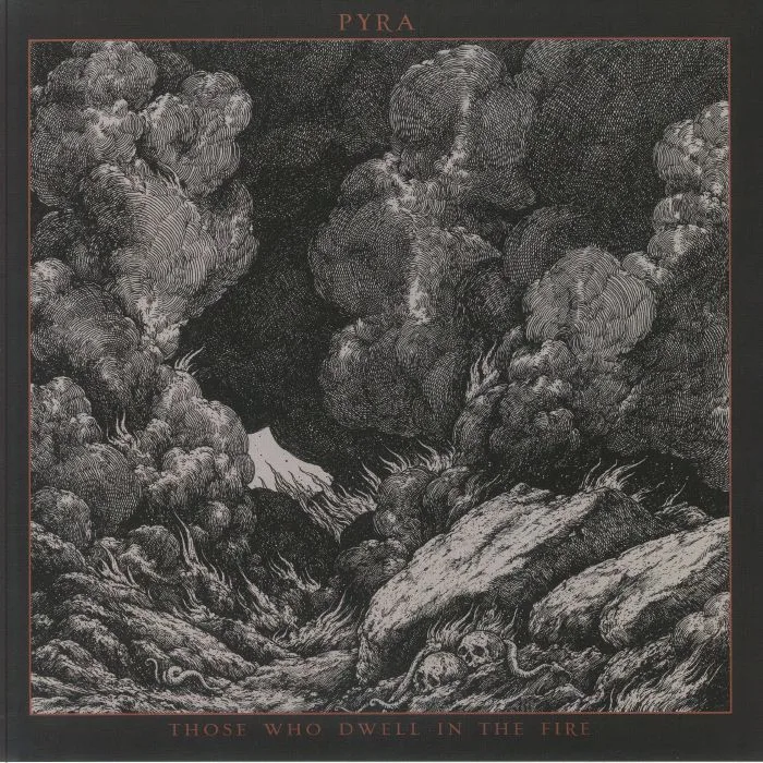 PYRA — Those Who Dwell In The Fire