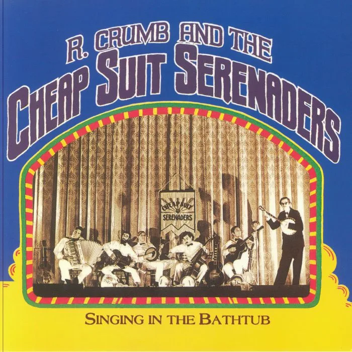Robert CRUMB & HIS CHEAP SUIT SERENADERS — Singing In The Bathtub