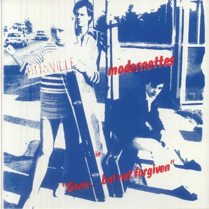 MODERNETTES — Gone But Not Forgiven (reissue)