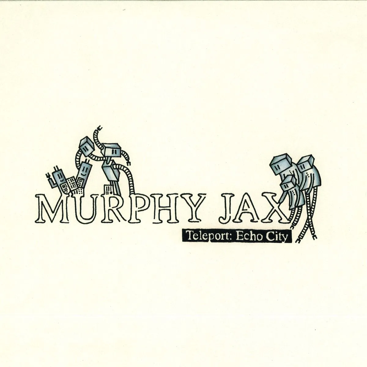 Лицевая сторона обложки — Murphy Jax — Teleport: Echo City LP 2x12"