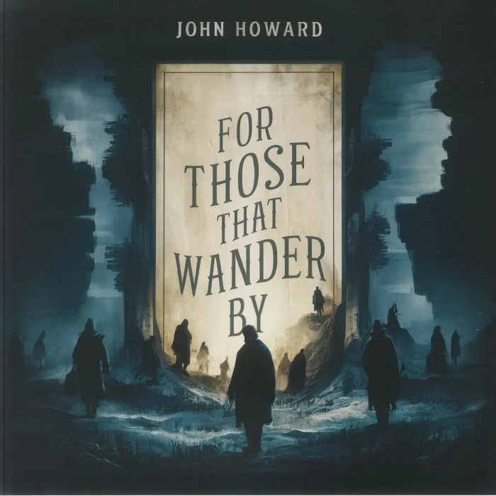 John HOWARD — For Those That Wander By