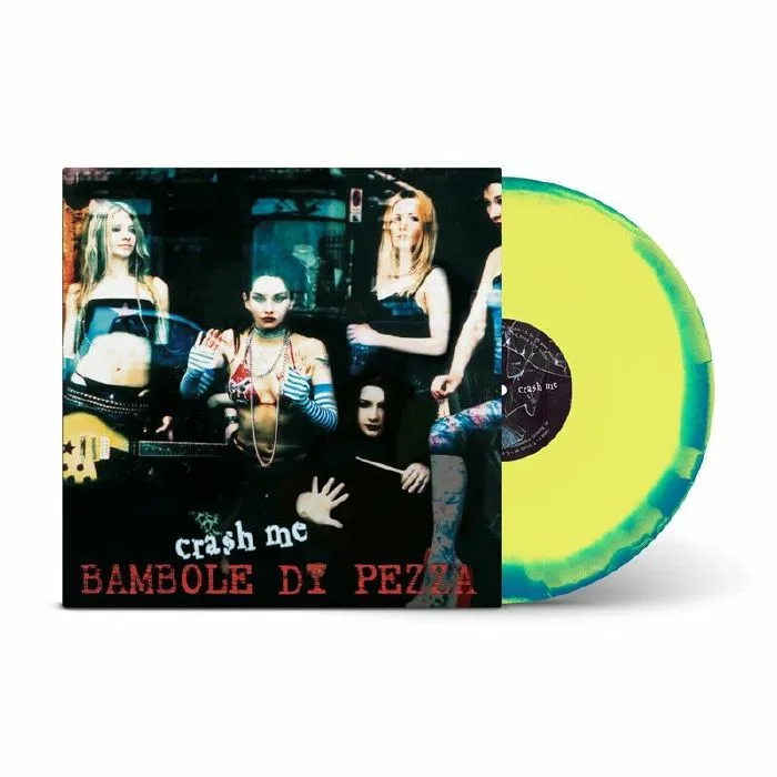 BAMBOLE DI PEZZA — Crash Me