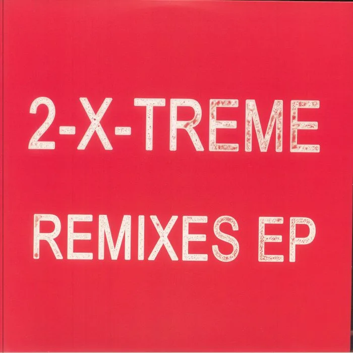 Front cover — 2 X TREME — Remixes EP