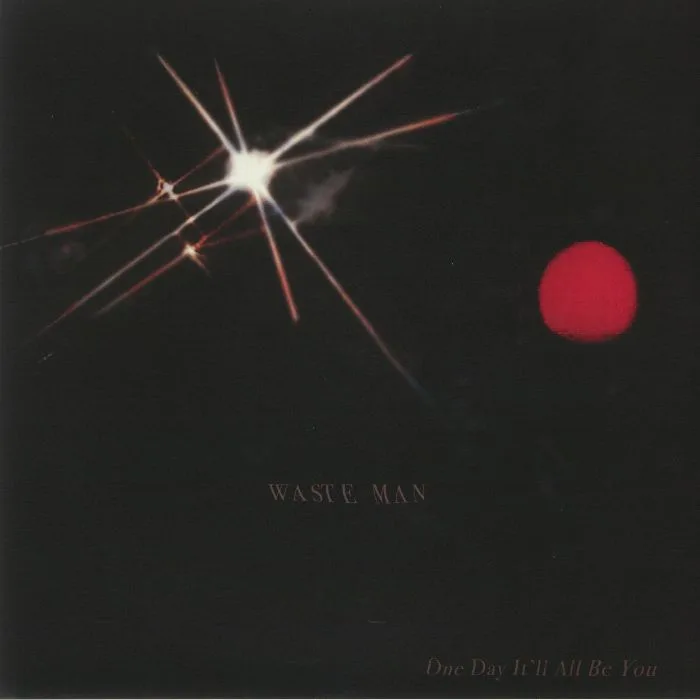 WASTE MAN — One Day It'll All Be You