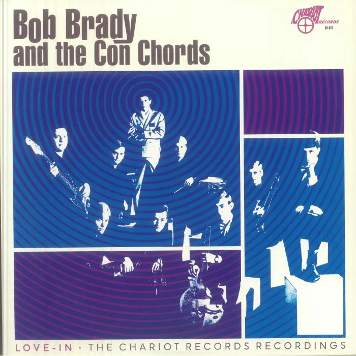 Лицевая сторона обложки — Bob BRADY & THE CON CHORDS — Love In: The Chariot Records Recordings (Record Store Day RSD 2026)