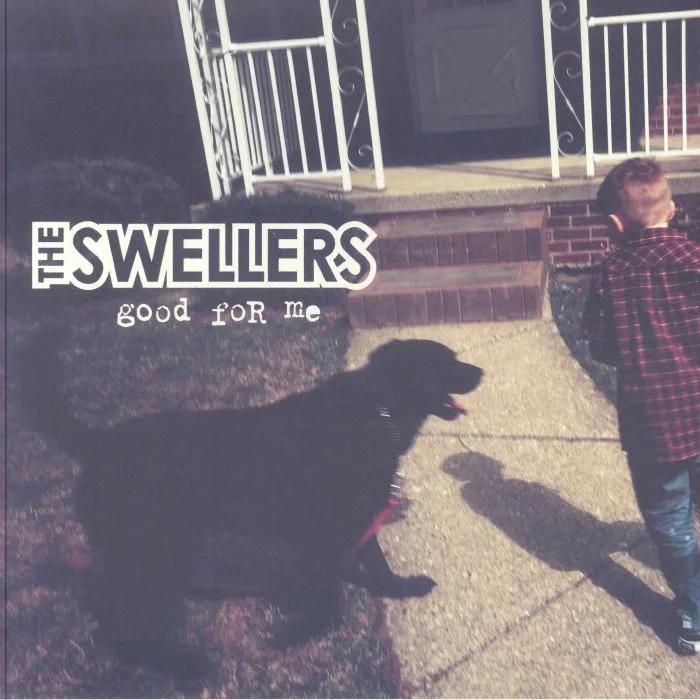 The SWELLERS — Good For Me (reissue)