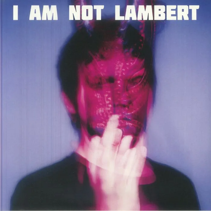 LAMBERT — I Am Not Lambert