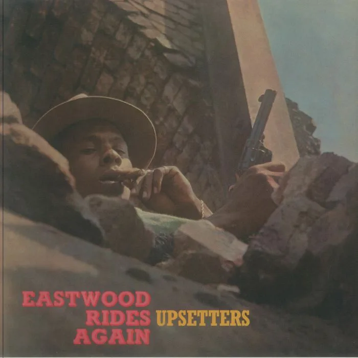 UPSETTERS — Eastwood Rides Again (reissue)