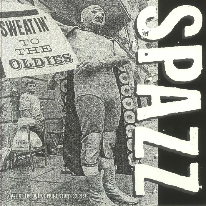 SPAZZ — Sweatin' To The Oldies (reissue)