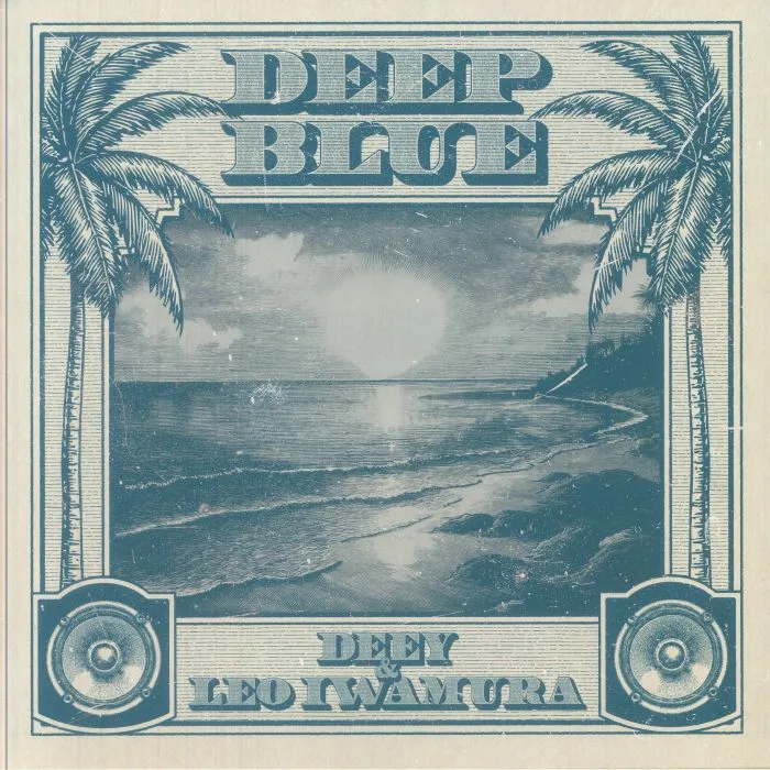 DEEY & LEO IWAMURA — Deep Blue
