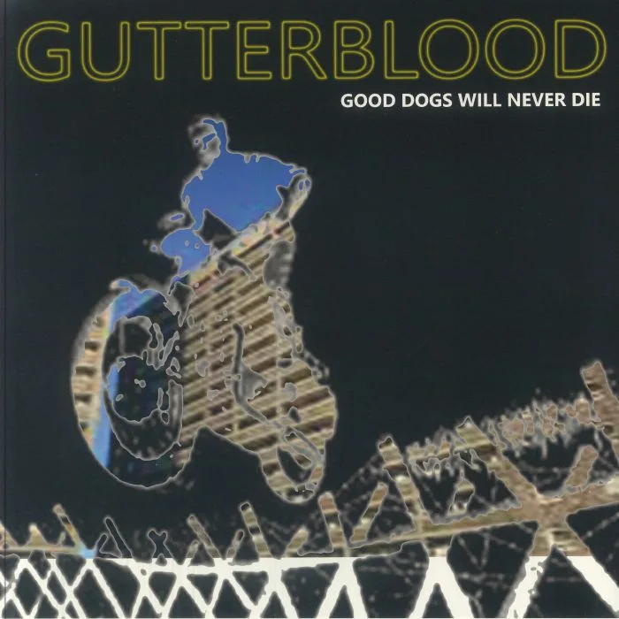 GUTTERBLOOD — Good Dogs Will Never Die