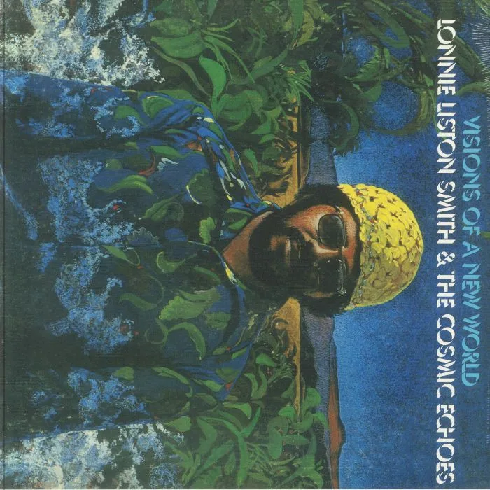 Lonnie LISTON SMITH & THE COSMIC ECHOES — Visions Of A New World